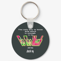 How Much Is Enough Keychain
