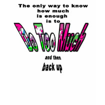 How Much Is Enough Shirt