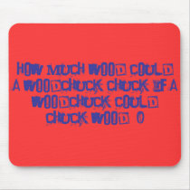 How much wood could a woodchuck chuck if a wood... mousepads