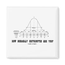 How Normally Distributed Are You? (Stats Humor) Magnets