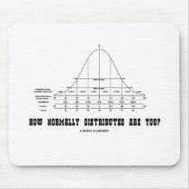 How Normally Distributed Are You? (Stats Humor) Mousepad