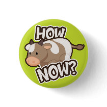 How Now? Button by island_paradise How Now? Button