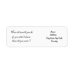 How old would you be?-address label