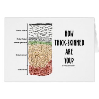 How Thick-Skinned Are You? (Epidermis Skin Layers) Greeting Cards