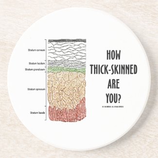 How Thick-Skinned Are You? (Epidermis Skin Layers) Coasters