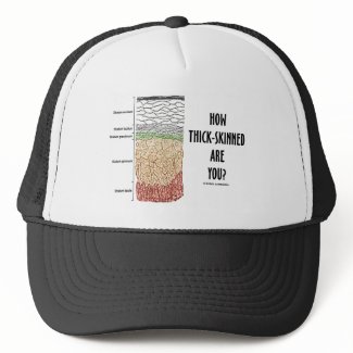 How Thick-Skinned Are You? (Epidermis Skin Layers) hat