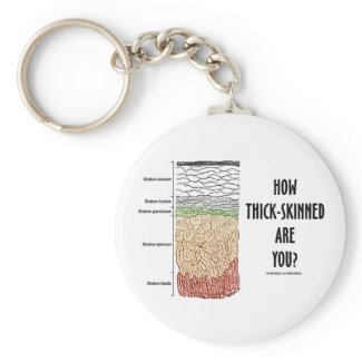 How Thick-Skinned Are You? (Epidermis Skin Layers) keychain