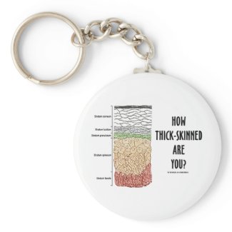 How Thick-Skinned Are You? (Epidermis Skin Layers) Keychains