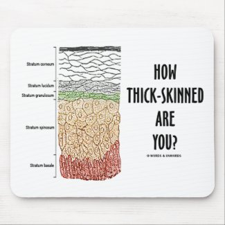 How Thick-Skinned Are You? (Epidermis Skin Layers) Mouse Pads