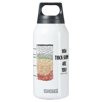 How Thick-Skinned Are You? (Epidermis Skin Layers) 10 Oz Insulated SIGG Thermos Water Bottle