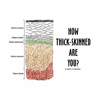 How Thick-Skinned Are You? (Epidermis Skin Layers) shirt
