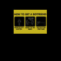 How to get a boyfriend t-shirts