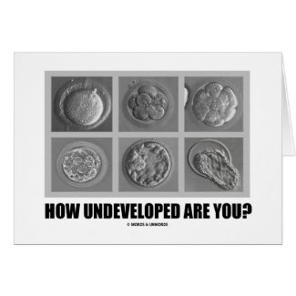 How Undeveloped Are You? (Embryos / Zygotes) Cards