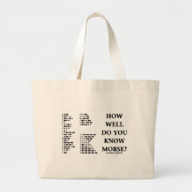 How Well Do You Know Morse? (Intl Morse Code) Tote Bag