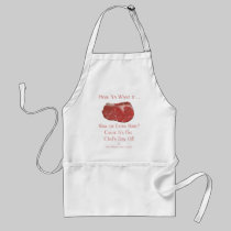 How Ya Want it? Cause....  APRON
