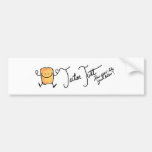 How you like Your Taters Bumper Sticker