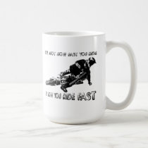 How You Ride Fast Dirt Bike Motocross Mug Funny mugs