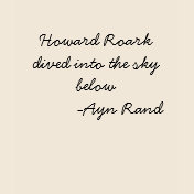 Howard Roarkdived into the sky below -...