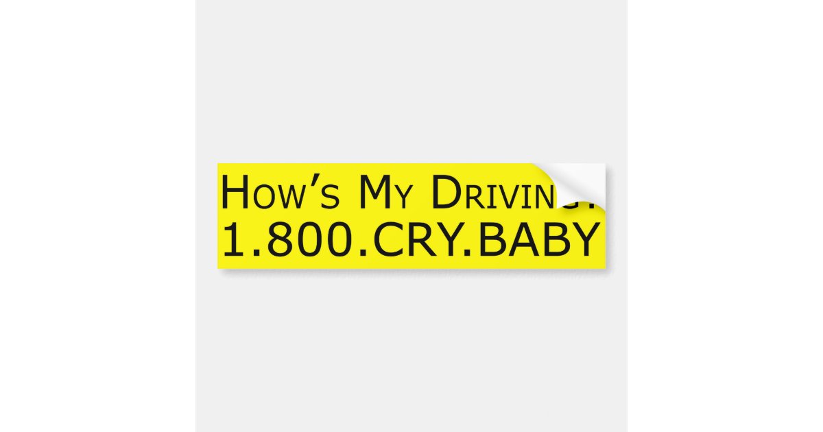 How's My Driving Bumper Sticker | Zazzle