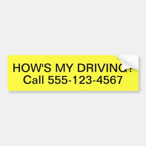 Hows My Driving Bumper Sticker Car Bumper Sticker | Zazzle