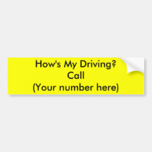 How's My Driving? Bumper Stickers