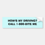 hows_my_driving_call_1_800_bite_me_bumpe