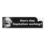 How's that Capitalism working? Bumper Sticker