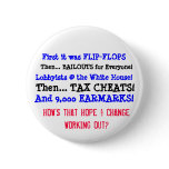 How's that HOPE and CHANGE working out? Button