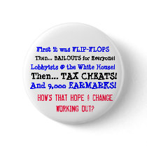 How's that HOPE and CHANGE working out? Button