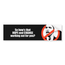 Hows that hope and change working out for you Bump bumper stickers