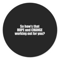 Hows that hope and change working out for you Bump Sticker
