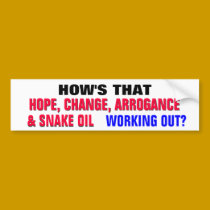 How's that hope, change, arrogance & snake oil ? bumper stickers by Go_Buckeyes How's that hope, change, arrogance & snake oil ? bumper stickers