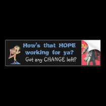 How's that HOPE working out for ya? Got $ Left? bumper stickers by murphycd2 How's that HOPE working out for ya? Got $ Left? bumper stickers