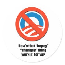 How's that hopey changey thing workin' for ya round sticker