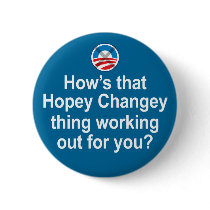 How's that Hopey Changey Thing Working Out... Pin