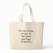 Hoy No Trabajo Asi Que No Me Pidas Que Haga Ni Mad bags by Supernova23 Hoy No Trabajo Asi Que No Me Pidas Que Haga Ni Mad bags
