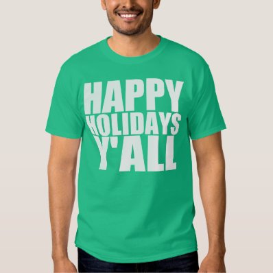 Hppy holidays y&#39;all tee shirt