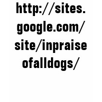 http://sites.google.com/site/inpraiseofalldogs/ t-shirts