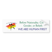 huamn, Before Nationality, Color, Gender, or Be... bumper stickers by xoartieee13 huamn, Before Nationality, Color, Gender, or Be... bumper stickers