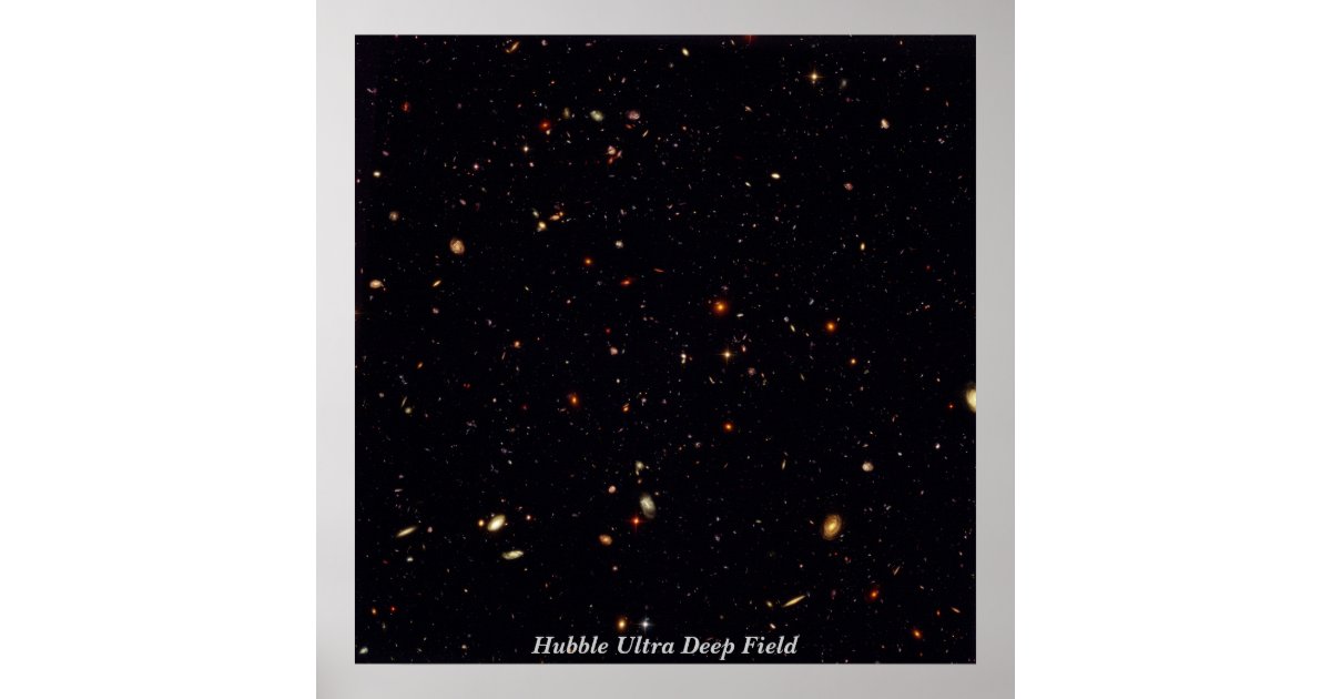 HubbleUltraDeepField, Hubble Ultra Deep Field Poster | Zazzle