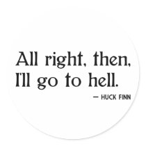 Huck Finn on Hell Round Stickers