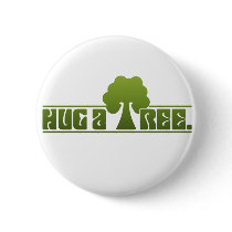 Hug a Tree button by holiday_tshirts Hug a Tree button