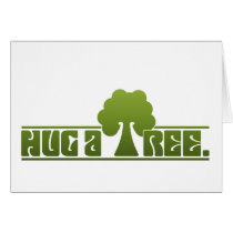 Hug a Tree card by holiday_tshirts Hug a Tree card