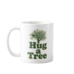 Hug a Tree for Earth Day Coffee Mugs