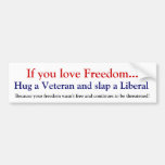 Hug a Vet slap a liberal Bumper Sticker