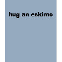 hug an eskimo t-shirts