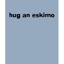 hug an eskimo t-shirts