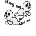 Hug, Don't Club T-shirt shirt