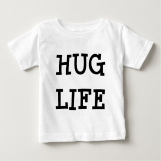 hug life baby shirt