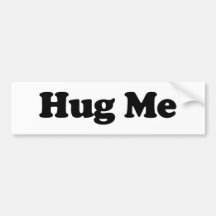 Hug Me Bumper Stickers
